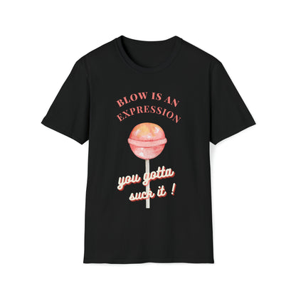 Blow Is An Expression T-Shirt