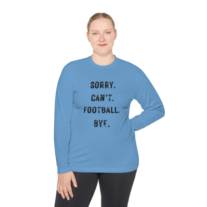 Sorry Can't Football Long Sleeve Tee