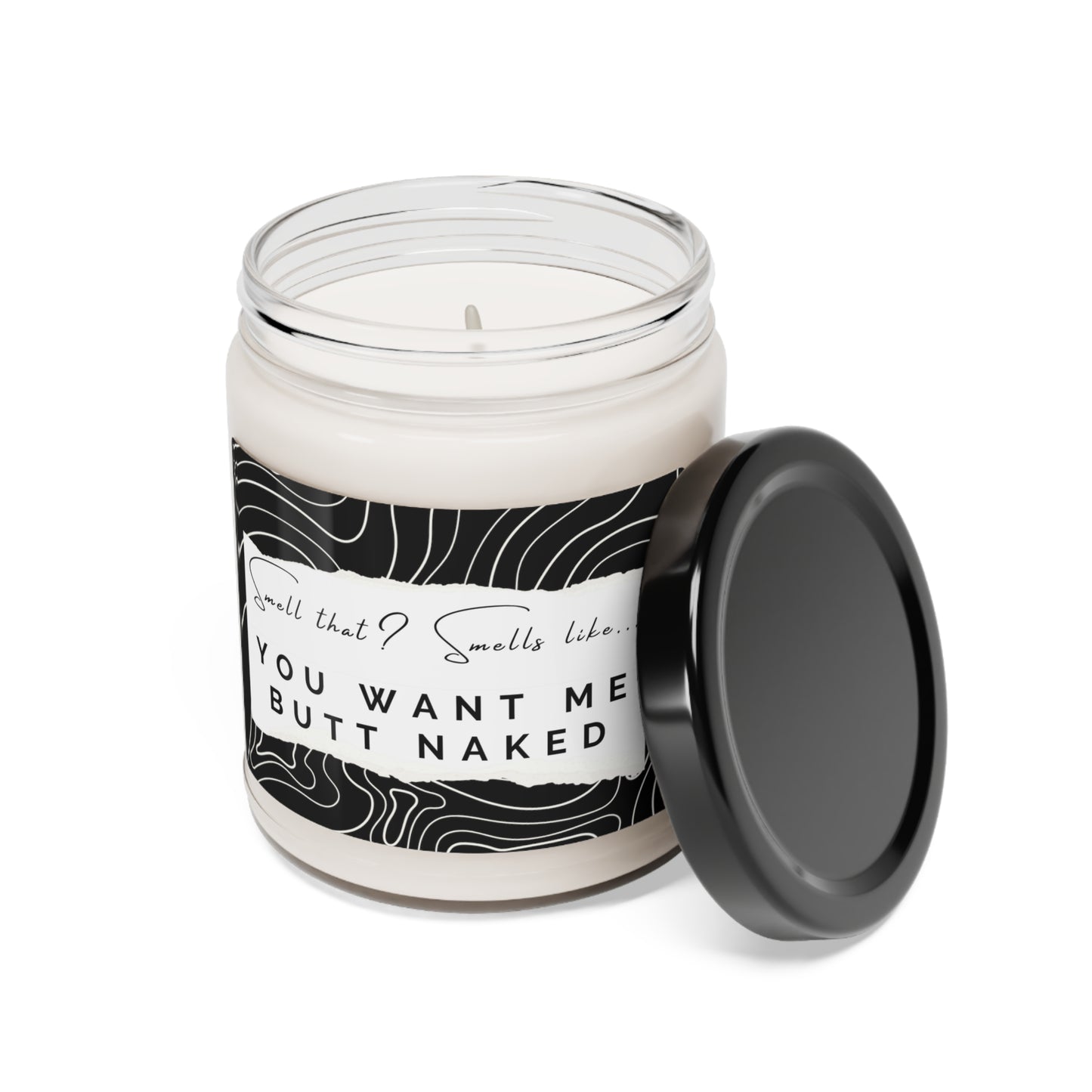 You Want Me Butt Naked Scented Soy Candle