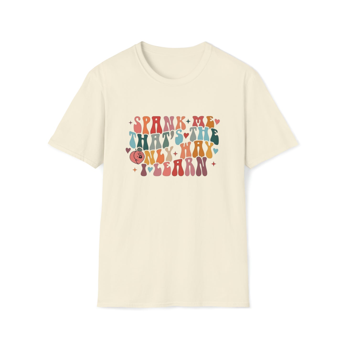 Spank Me That's The Only Way I Learn T-Shirt