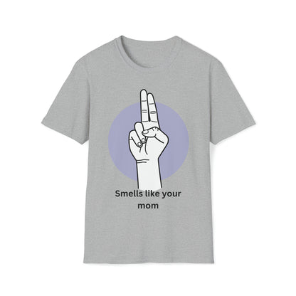 Smells Like Your Mom T-Shirt