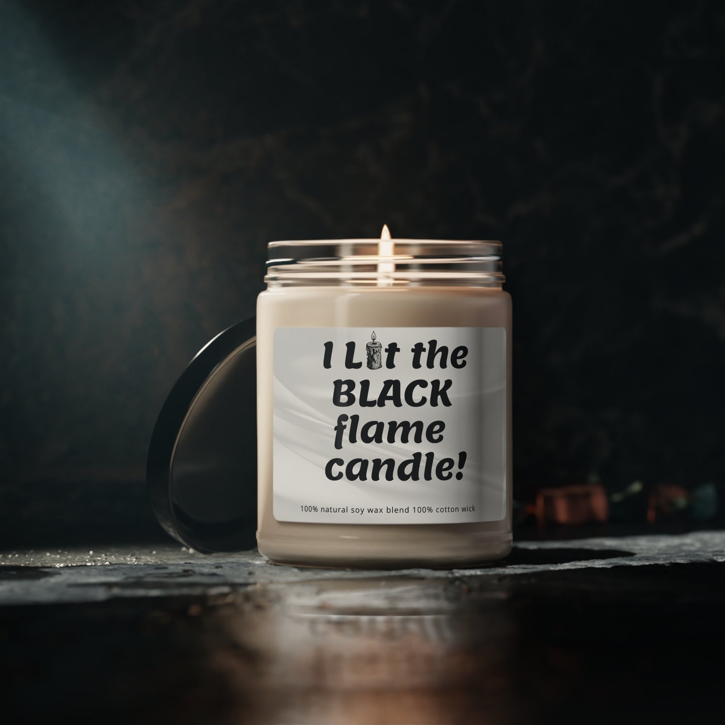 I Lit The Black Flame Candle Scented Soy Candle