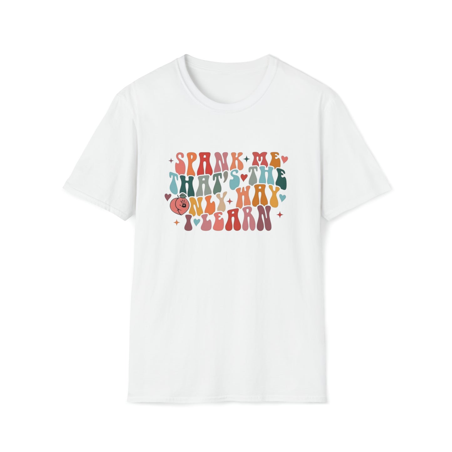 Spank Me That's The Only Way I Learn T-Shirt