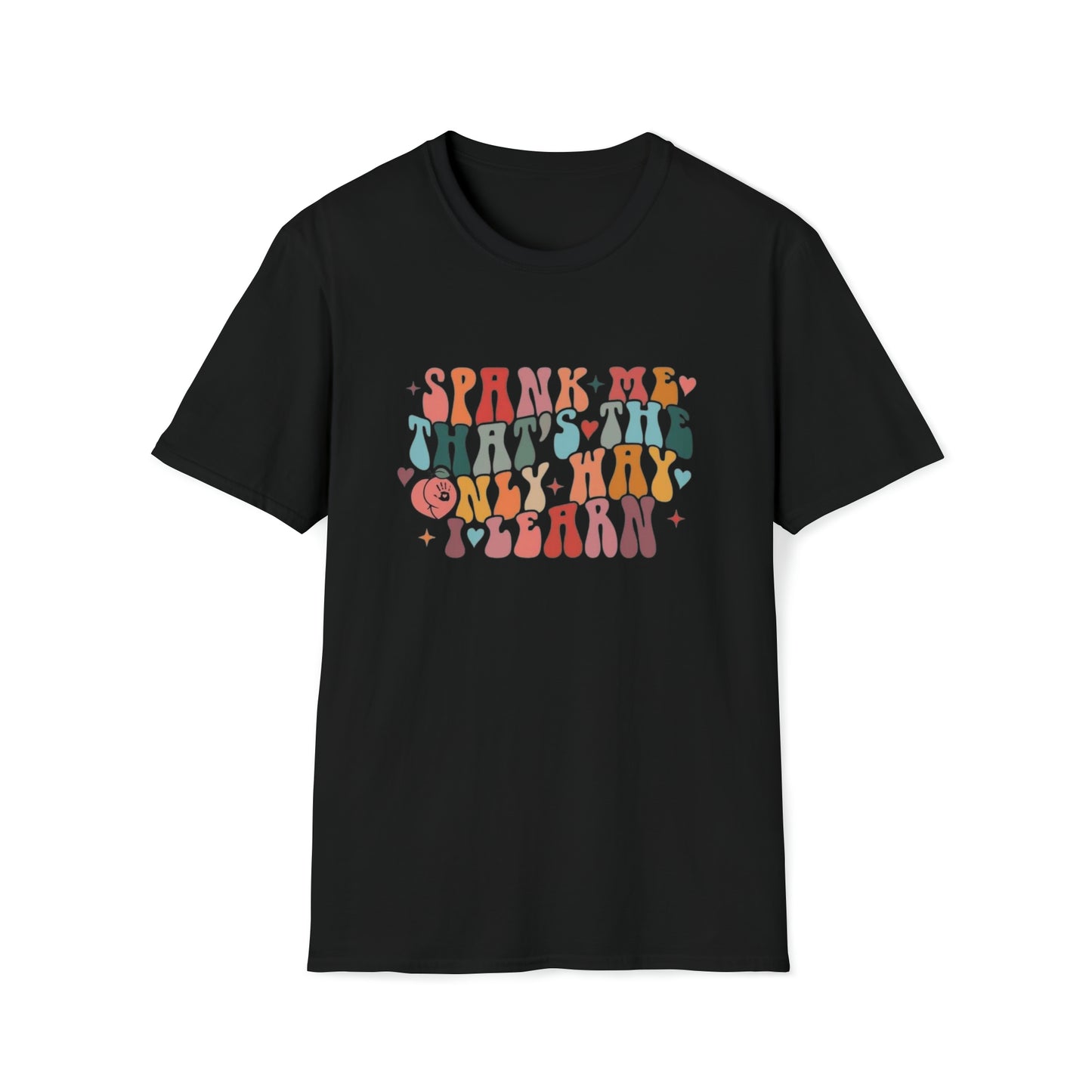 Spank Me That's The Only Way I Learn T-Shirt