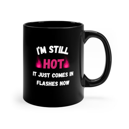 I'm Still Hot Mug